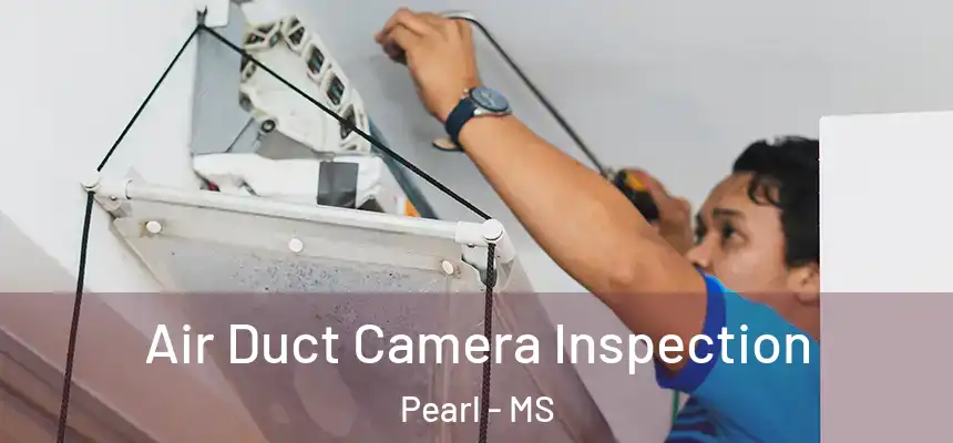  Air Duct Camera Inspection Pearl - MS
