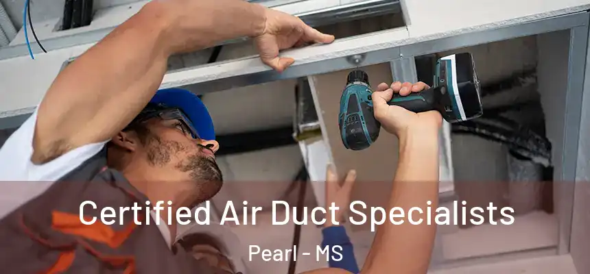  Certified Air Duct Specialists Pearl - MS