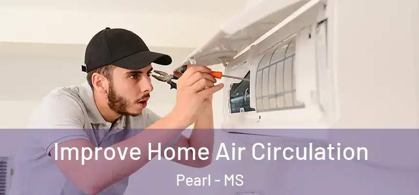  Improve Home Air Circulation Pearl - MS