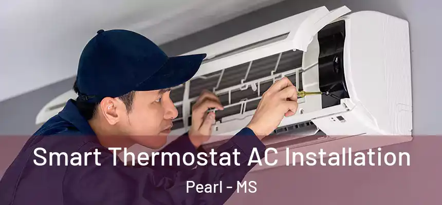  Smart Thermostat AC Installation Pearl - MS
